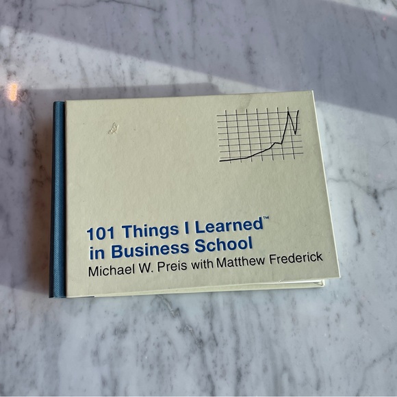 101 Things I Learned (R) in Business School by Preis, Michael W. 2010 - Picture 1 of 8